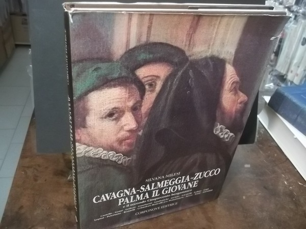 CAVAGNA - SALMEGGIA - ZUCCO PALMA IL GIOVANE IL SECONDO …