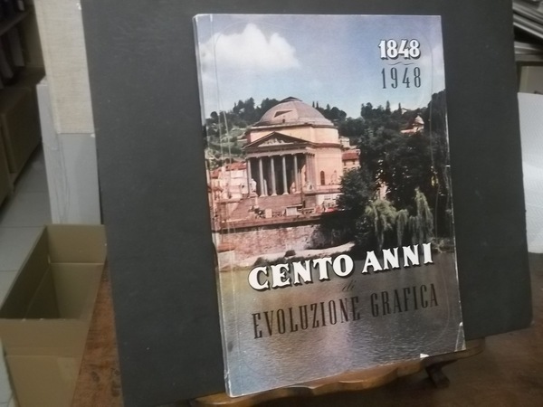 CENTO ANNI DI EVOLUZIONE GRAFICA 1848 - 1948 NUMERO UNICO