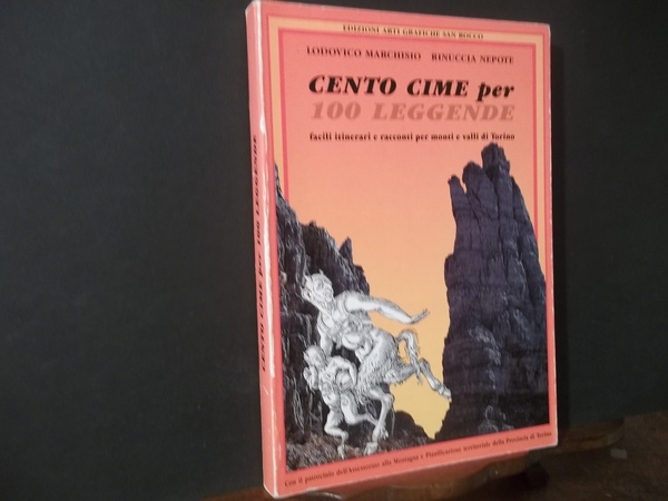 CENTO CIME PER CENTO LEGGENDE FACILI ITINERARI E RACCONTI PER …