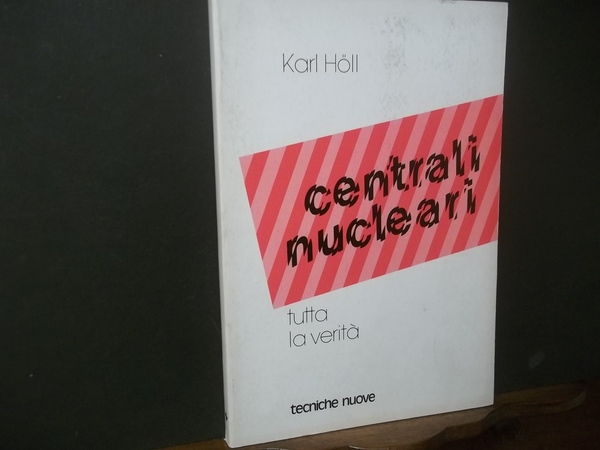 CENTRALI NUCLEARI TUTTA LA VERITà