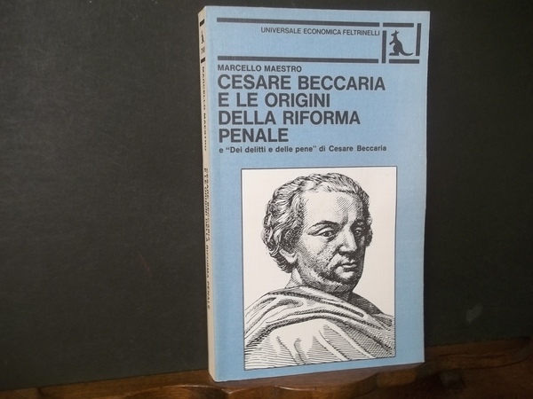 CESARE BECCARIA E LE ORIGINI DELLA RIFORMA PENALE