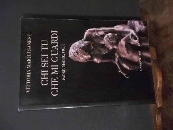 CHI SEI TU CHE MI GUARDI PADRE MADRE E FIGLI