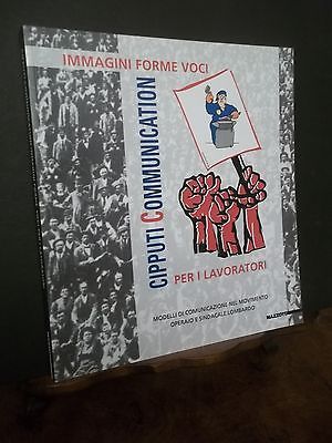 CIPPUTI COMMUNICATION-IMMAGINI FORME VOCI PER I LAVORATORI