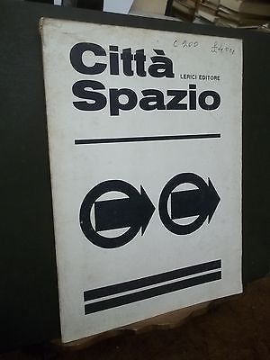 CITTA SPAZIO 5/6 AGOSTO 1968 LERICI EDITORI