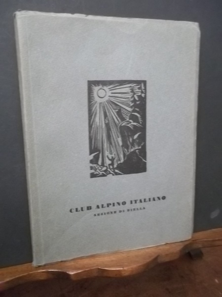 CLUB ALPINO ITALIANO SEZIONE DI BIELLA 1945 - DI QUESTA …