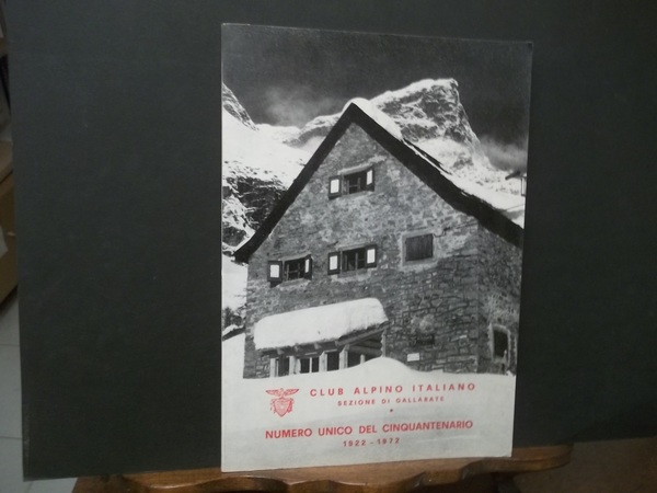 CLUB ALPINO ITALIANO SEZIONE DI GALLARATE NUMERO UNICO DEL CINQUANTENARIO …