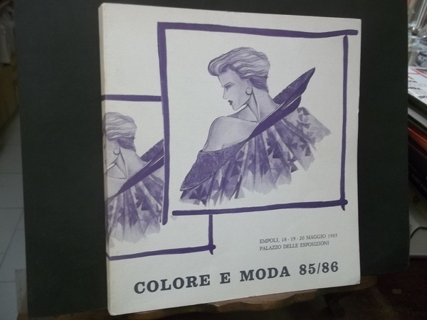 COLORE E MODA 85 / 86 EMPOLI 18 -19 MAGGIO …