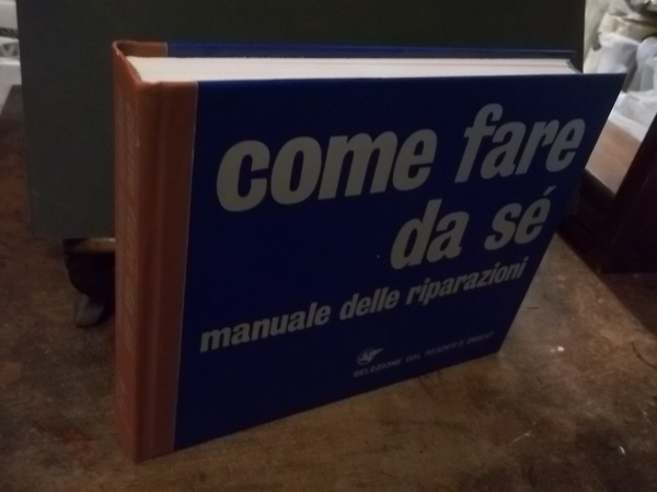 COME FARE DA SE MANUALE DELLE RIPARAZIONI