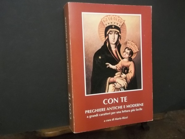 CON TE PREGHIERE ANTICHE E MODERNE A GRANDI CARATTERI PER …