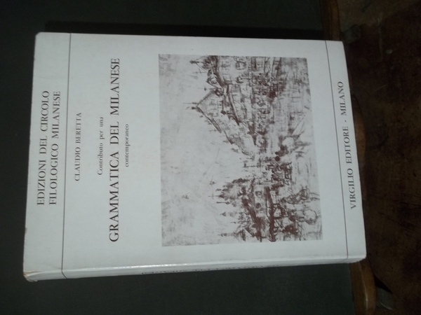 CONTRIBUTO PER UNA GRAMMATICA DEL MILANESE CONTEMPORANEO