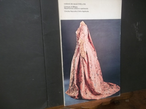 COSTUMI DEI SECOLI XVIII E XIX COMUNE DI MILANO RIPARTIZIONE …