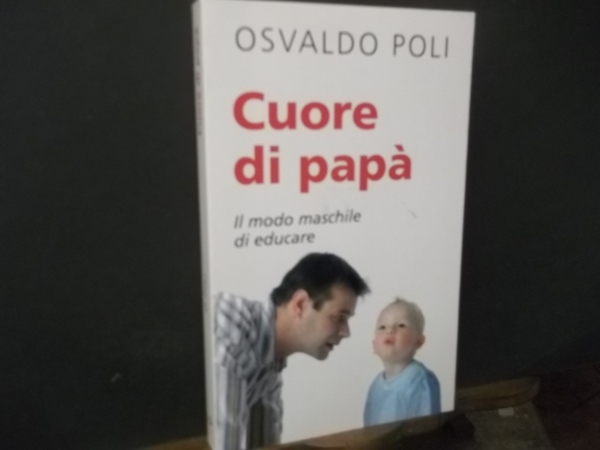 CUORE DI PAPA IL MODO MASCHILE DI EDUCARE