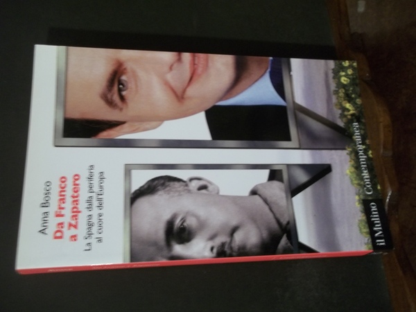 DA FRANCO A ZAPATERO- LA SPAGNA DALLA PERIFERIA AL CUORE …