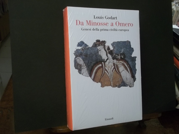 DA MINOSSE A OMERO GENESI DELLA PRIMA CIVILTA' EUROPEA