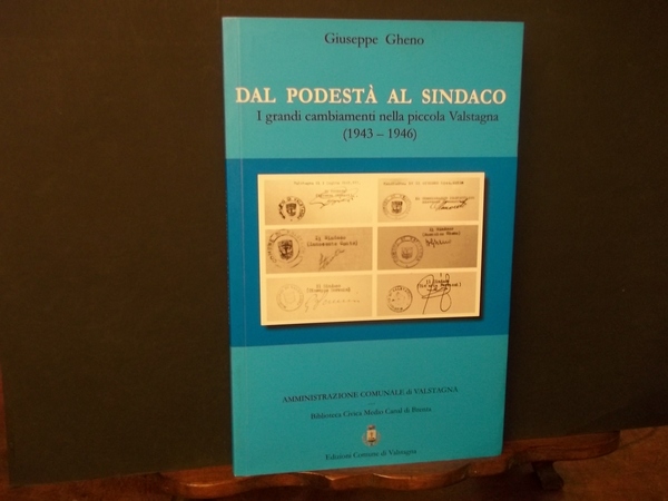 DAL PODESTà AL SINDACO I GRANDI CAMBIAMENTI NELLA PICCOLA VALSTAGNA …