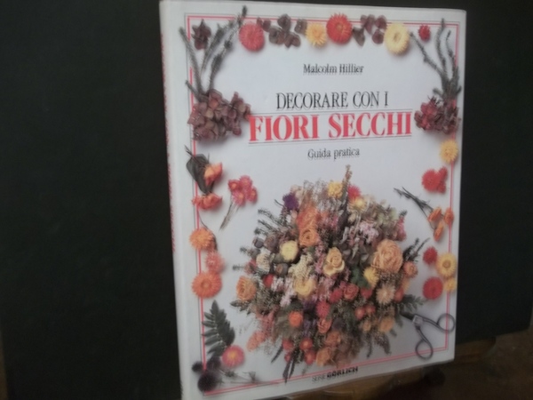 DECORARE CON I FIORI SECCHI GUIDA PRATICA