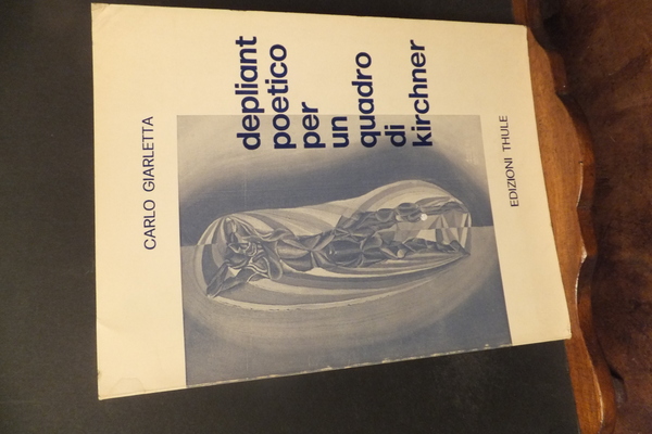 DEPLIANT POETICO PER UN QUADRO DI KIRCHNER