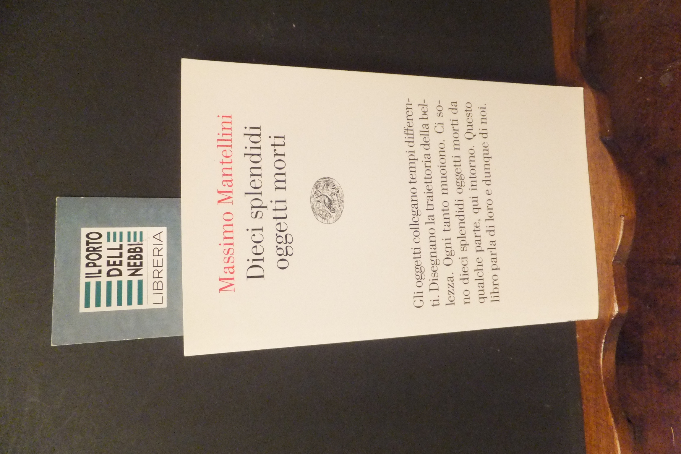 DIECI SPLENDIDI OGGETTI MORTI MASSIMO MANTELLINI