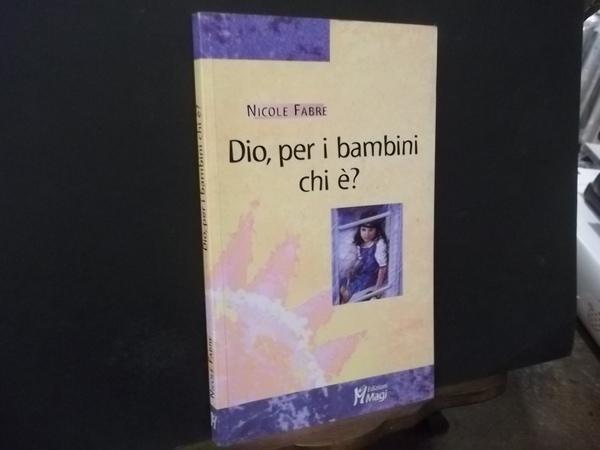 DIO PER I BAMBINI CHI E' ?