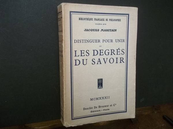 DISTINGUER POUR UNIR OU LES DEGRES DU SAVOIR