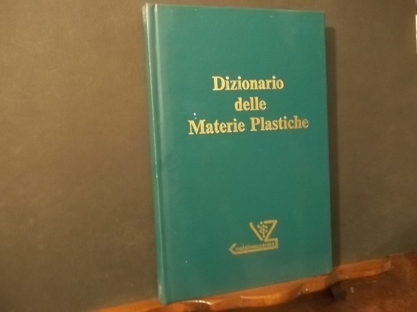 DIZIONARIO DELLE MATERIE PLASTICHE