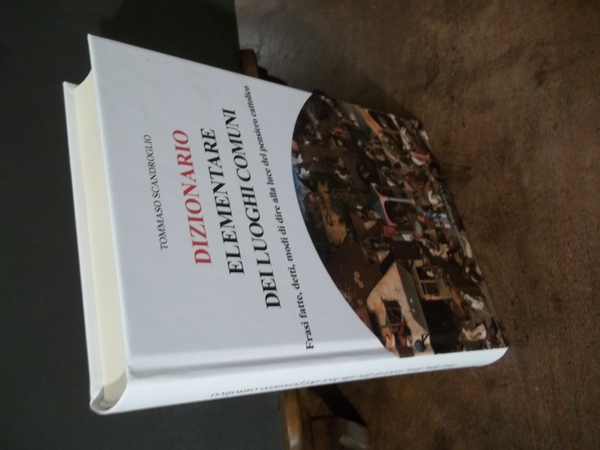 DIZIONARIO ELEMENTARE DEI LUOGHI COMUNI - FRASI FATTE DETTI MODI …