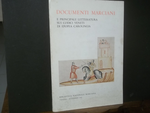 DOCUMENTI MARCIANI E PRINCIPALE LETTERATURA SUI CODICI VENETI DI EPOPEA …