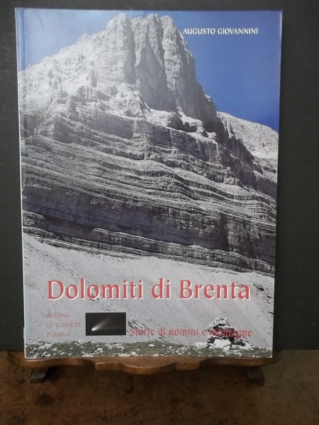 Dolomiti di Brenta. Storie di uomini e montagne. Giovannini.