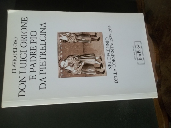 DON LUIGI ORIONE E PADRE PIO DA PIETRELCINA NEL DECENNIO …