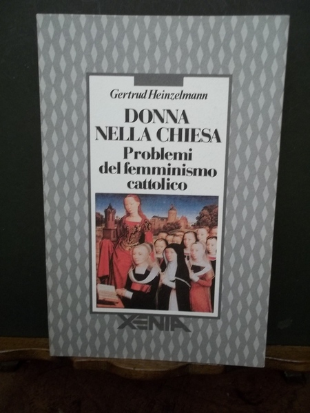 Donna nella Chiesa. Problemi del femminismo cattolico.