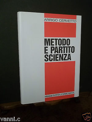EDIZIONI LOTTA COMUNISTA-METODO E PARTITO SCIENZA-A.CERVETTO-1998