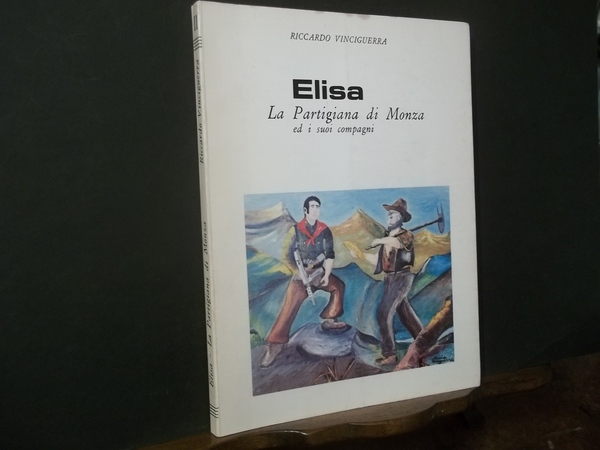 ELISA LA PARTIGIANA DI MONZA ED I SUOI COMPAGNI