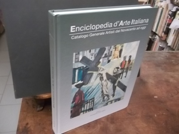 ENCICLOPEDIA D'ARTE ITALIANA CATALOGO GENERALE ARTISTI DAL NOVECENTO AD OGGI …