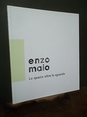 ENZO MAIO LO SPAZIO OLTRE LO SGUARDO