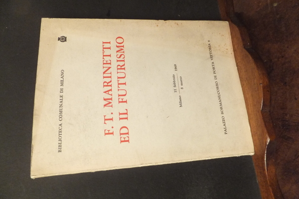 F.T. MARINETTI ED IL FUTURISMO