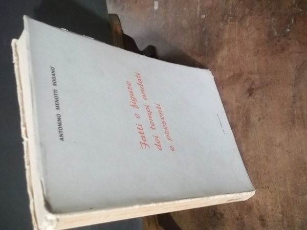 FATTI E FIGURE DEI TEMPI ANDATI E PRESENTI