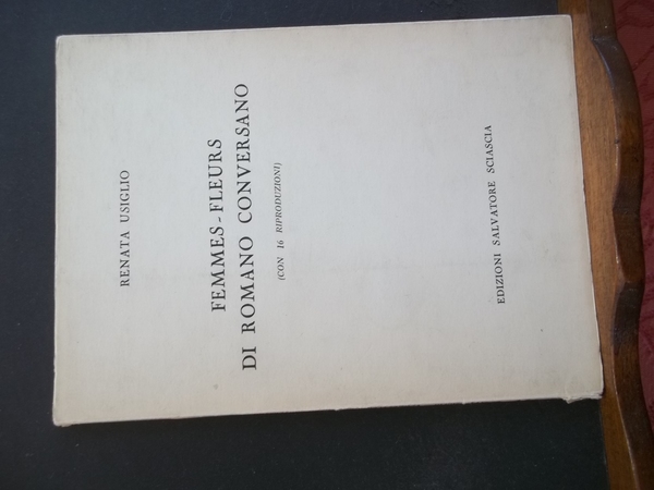 FEMMES FLEURS DI ROMANO CONVERSANO - CON 16 RIPRODUZIONI