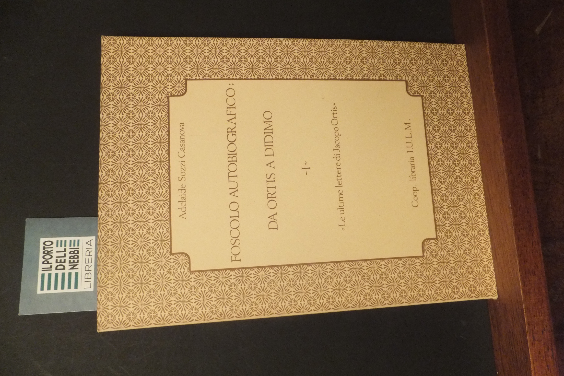 FOSCOLO AUTOBIOGRAFICO DA ORTIS A DIDIMO A. S. CASANOVA 1