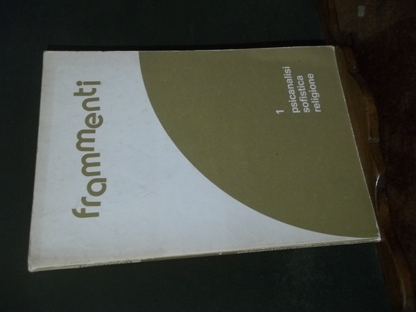 FRAMMENTI 1 PSICANALISI SOFISTICA RELIGIONE - RIVISTA DI PSICANALISI