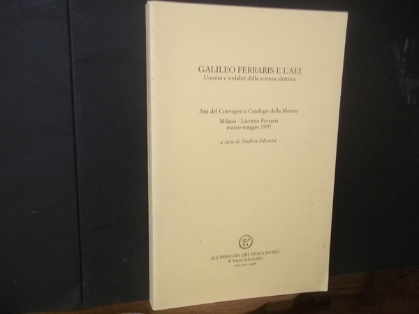 GALILEO FERRARIS E L'AEI ATTI DEL CONVEGNO E CATALOGO DELLA …