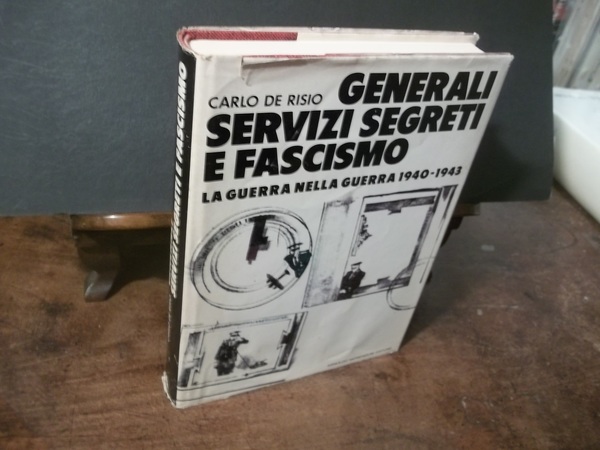 GENERALI SERVIZI SEGRETI E FASCISMO LA GUERRA NELLA GUERRA 1940 …
