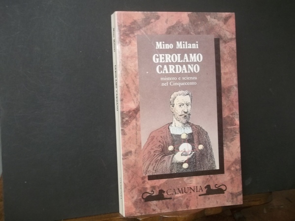 GEROLAMO CARDANO MISTERO E SCIENZA NEL CINQUECENTO