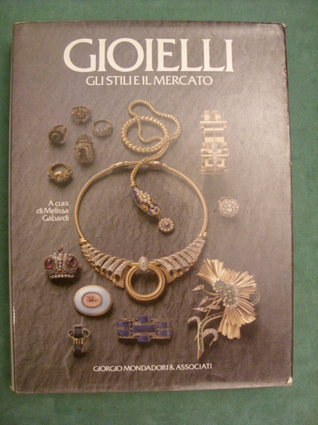 Gioielli. Gli stili e il Mercato. Gabardi. Giorgio Mondadori 1984