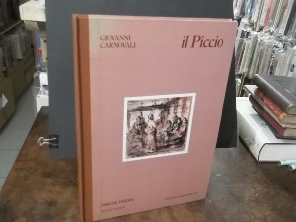 GIOVANNI CARNOVALI IL PICCIO DISEGNI INEDITI DI VOLUME SECONDO