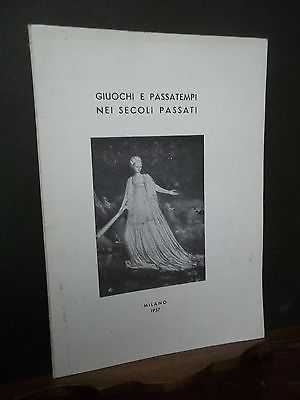 GIUOCHI E PASSATEMPI NEI SECOLI PASSATI - CATALOGO MOSTRA- MILANO …