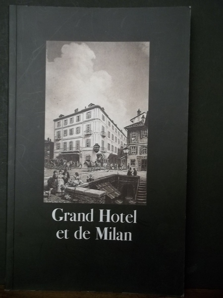 Grand Hotel et de Milan. Un secolo di storia milanese …