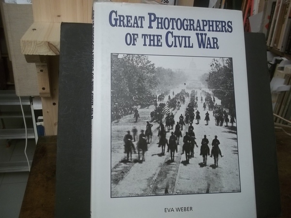 GREAT PHOTOGRAPHERS OF THE CIVIL WAR