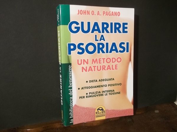 GUARIRE LA PSORIASI UN METODO NATURALE