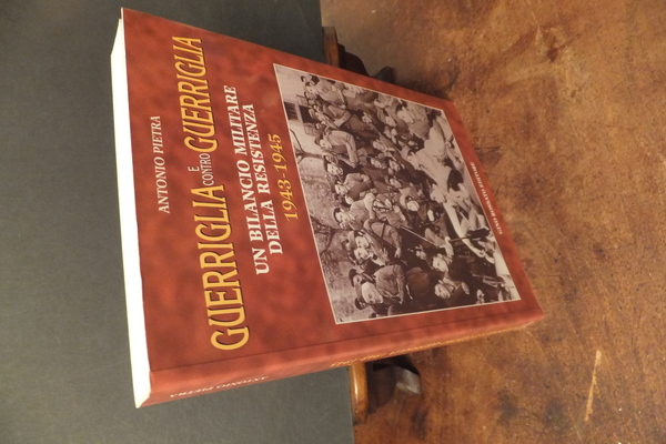 GUERRIGLIA E CONTRO GUERRIGLIA UN BILANCIO MILITARE DELLA RESISTENZA 1943 …