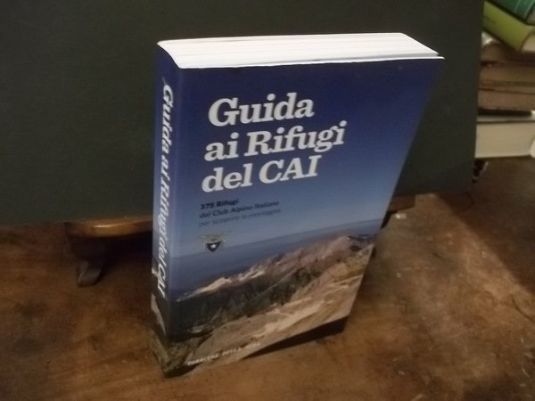 GUIDA AI RIFUGI DEL CAI 375 RIFUGI DEL CLUB ALPINO …